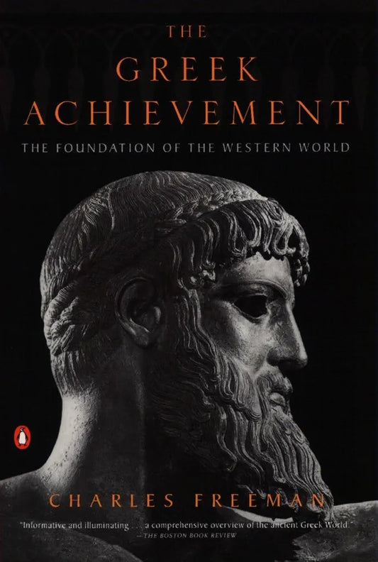 The Greek Achievement: The Foundation of the Western World by Charles Freeman book cover