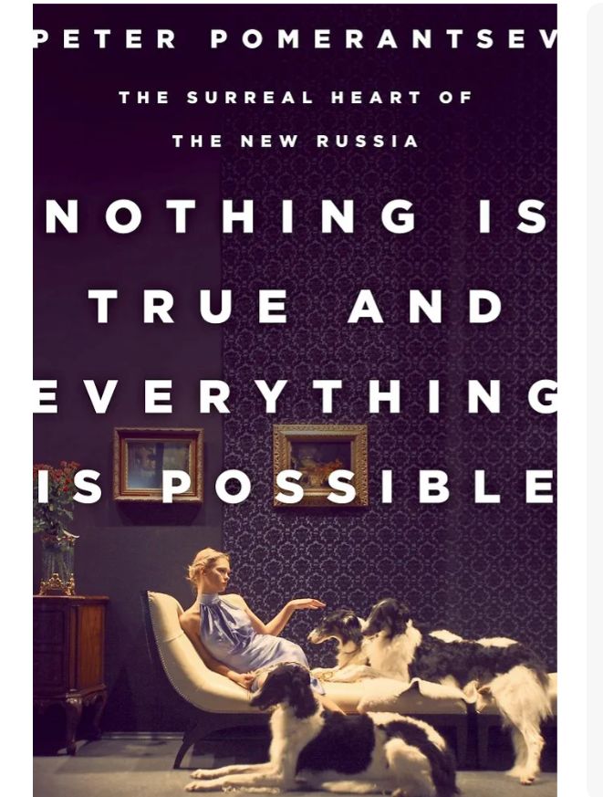 Nothing Is True and Everything Is Possible: The Surreal Heart of the New Russia
Book by Peter Pomerantsev