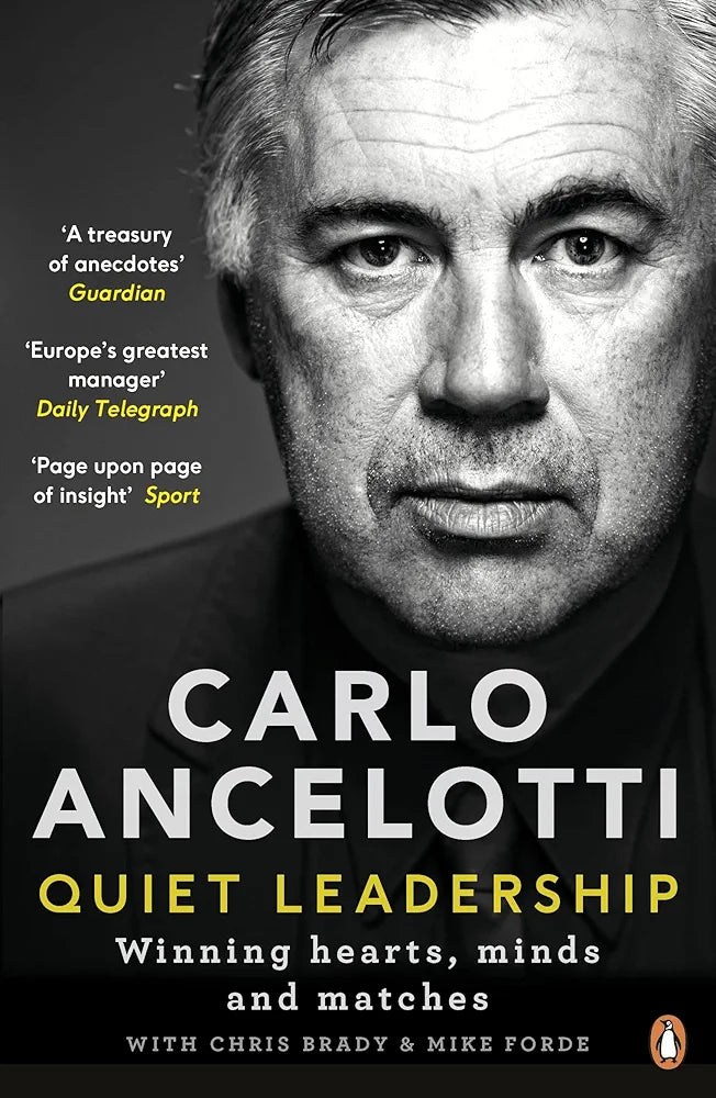 Quiet Leadership: Winning Hearts, Minds and Matches by Carlo Ancelotti