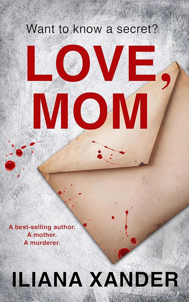 Love, Mom
Novel by Iliana Xander