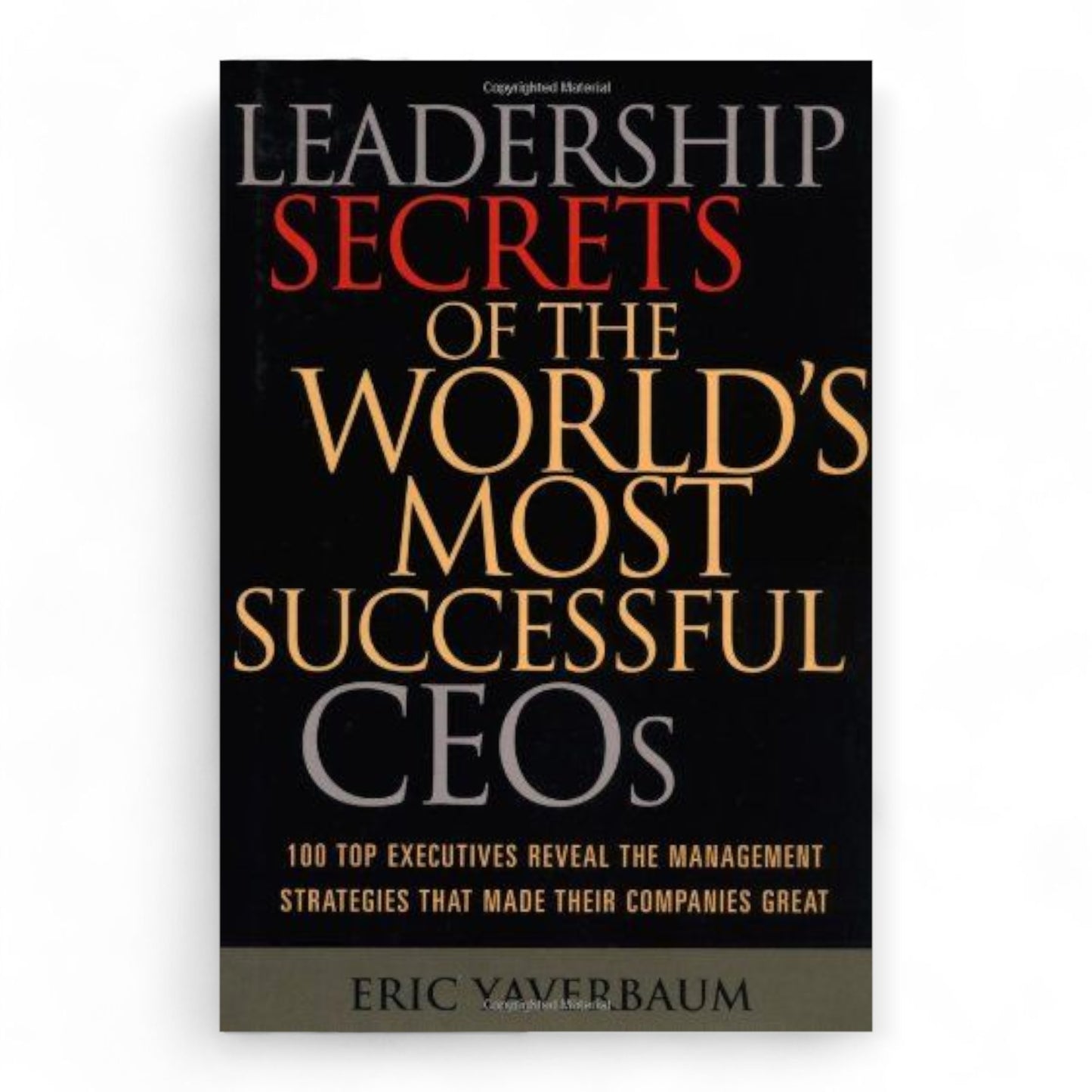 Leadership Secrets of the World's Most Successful CEOs