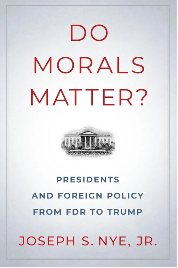 Do Morals Matter? — Joseph S. Nye Jr.