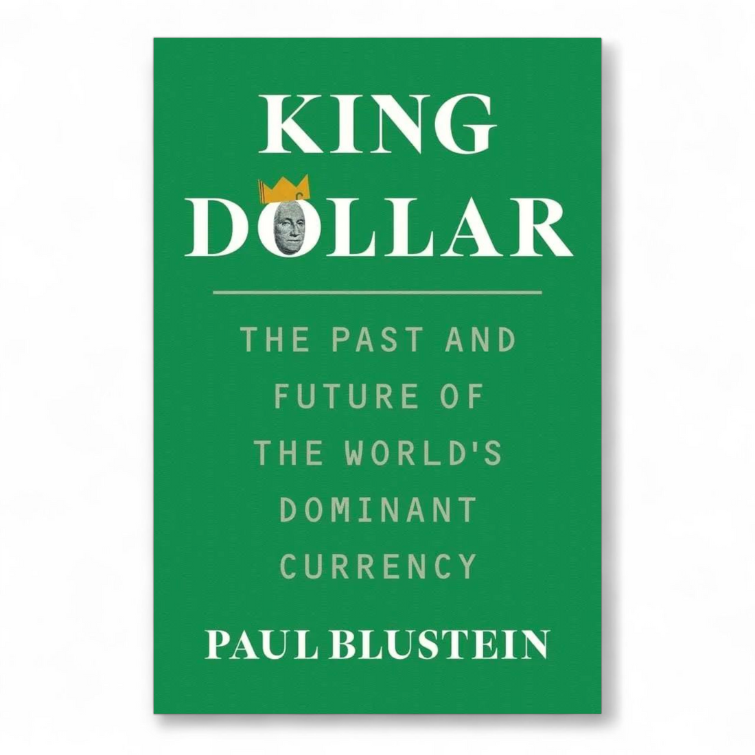 King Dollar by Paul Blustein