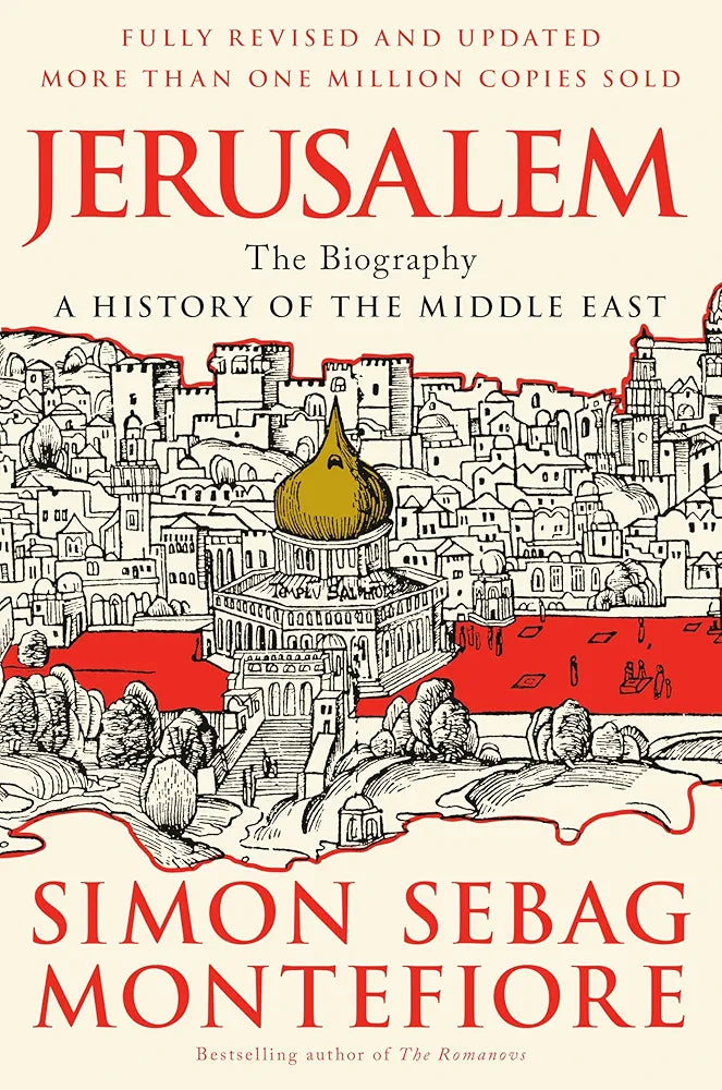 Jerusalem: The Biography
by Simon Sebag Montefiore