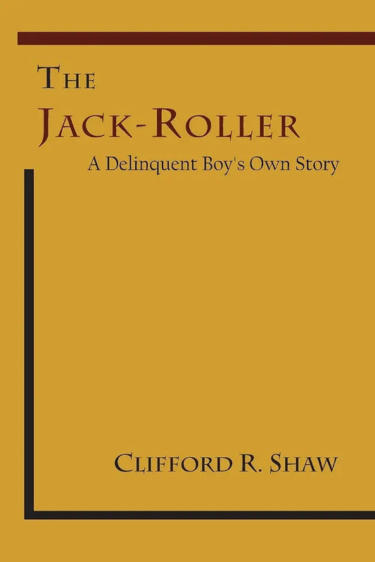 The Jack-Roller by Clifford R. Shaw book cover