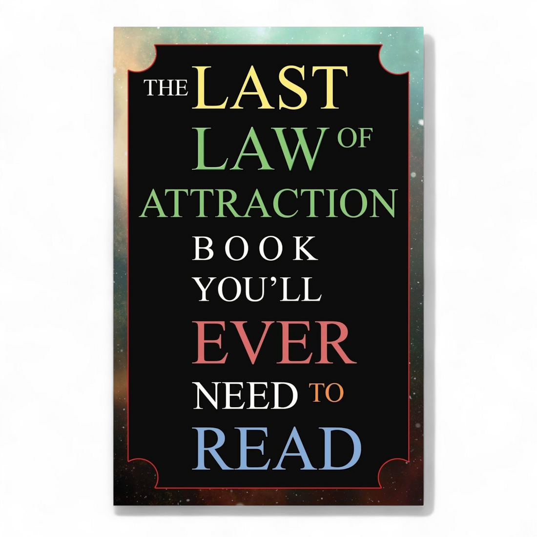 The Last Law of Attraction Book You’ll Ever Need to Read by Andrew Kap