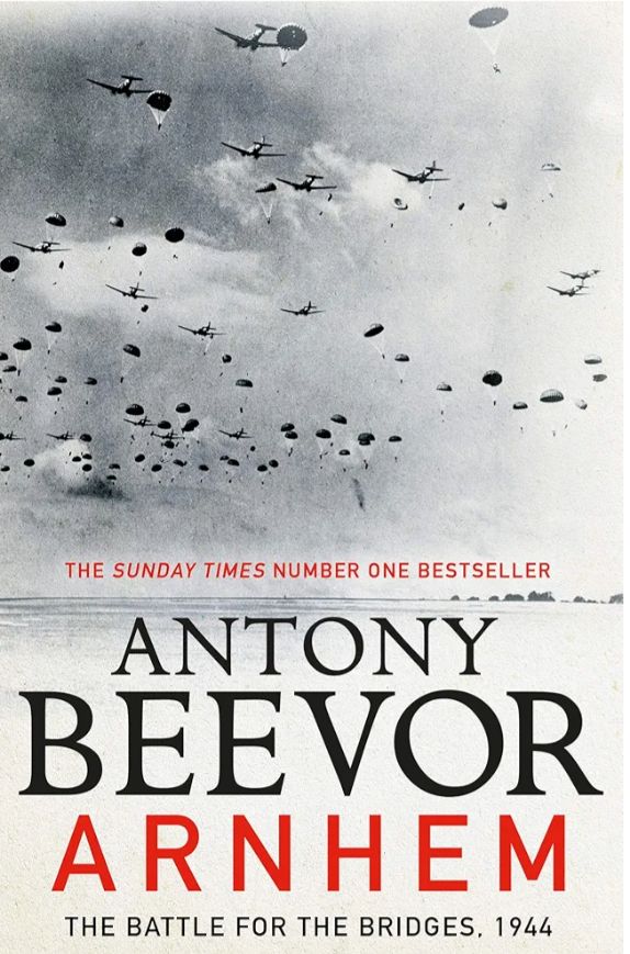 The Battle of Arnhem: The Deadliest Airborne Operation of World War II
Book by Antony Beevor