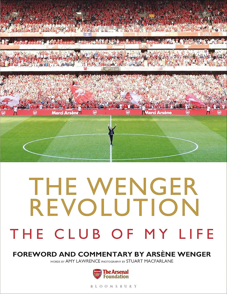 The Wenger Revolution: The Club of My Life by Amy Lawrence