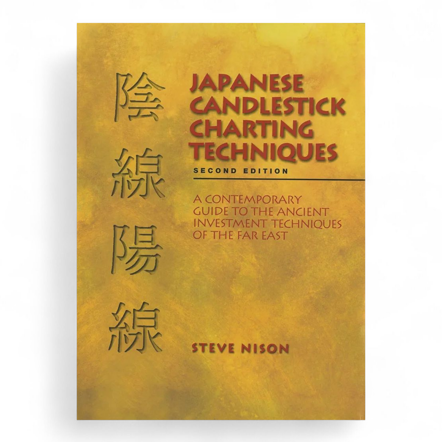 Japanese Candlestick Charting Techniques by Steve Nison