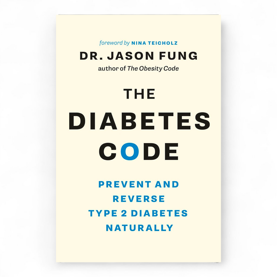 The Diabetes Code: Prevent and Reverse Type 2 Diabetes Naturally by Dr. Jason Fung
