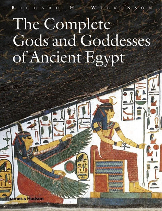 The Complete Gods and Goddesses of Ancient Egypt by Richard H. Wilkinson book cover