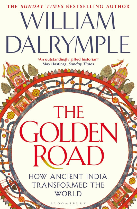The Golden Road: How Ancient India Transformed the World
By William Dalrymple