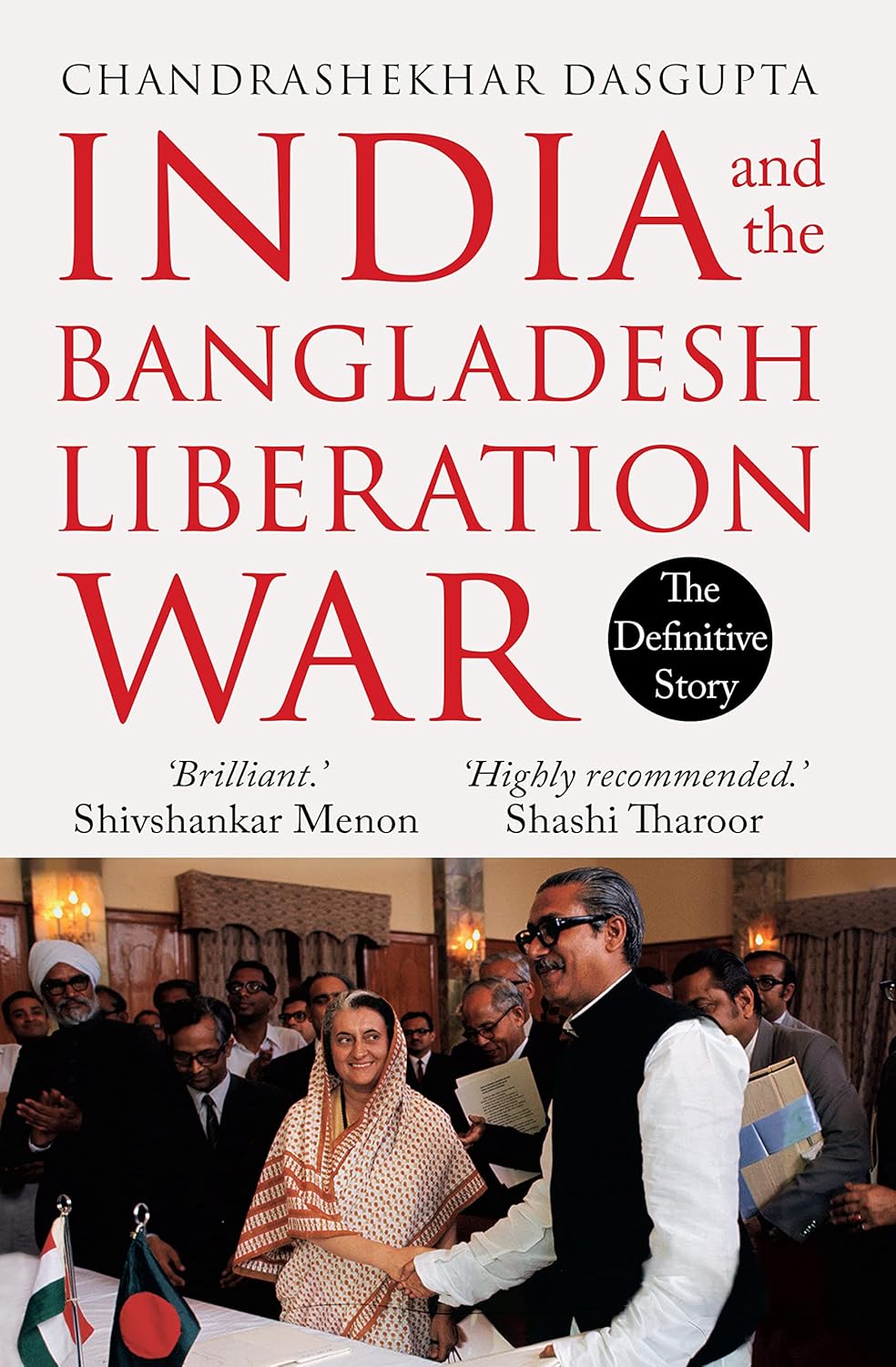 India and the Bangladesh Liberation War by Chandrashekhar Dasgupta