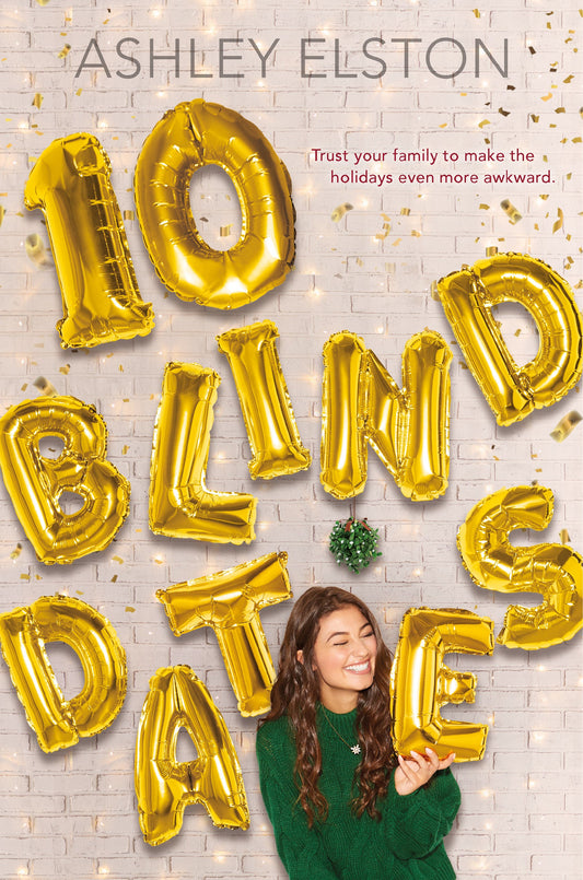 10 Blind Dates Book by Ashley Elston