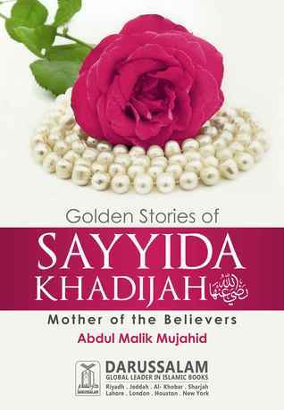 Golden Stories of Sayyida Khadijah by Abdul Malik Mujahid book cover