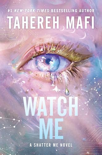 Watch Me (Shatter Me: The New Republic) Book by Tahereh Mafi