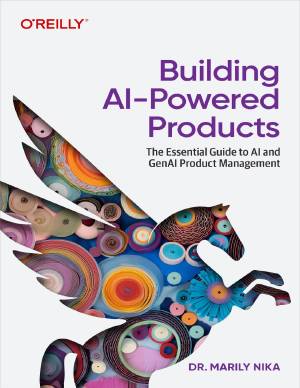 Building AI-Powered Products by Dr. Marily Nika