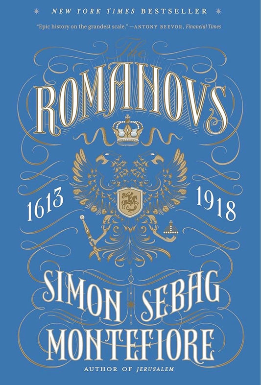 The Romanovs: 1613–1918
By Simon Sebag Montefiore