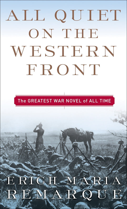 All Quiet on the Western Front By Erich Maria Remarque ,  Arthur Wesley Wheen