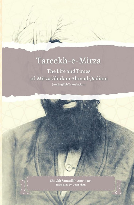 The Life and Times of Mirza Ghulam Ahmad Qadiani by Shaykh Sanaullah Amritsari