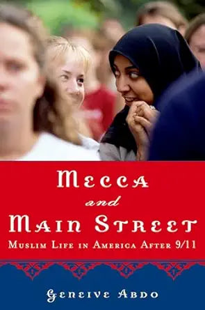 Mecca and Main Street: Muslim Life in America after 9/11 by Geneive Abdo book cover