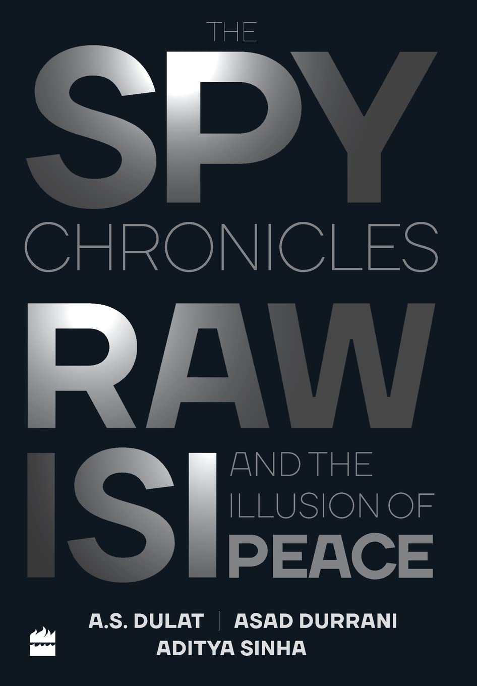 The Spy Chronicles by A. S. Dulat, Aditya Sinha, and Asad Durrani