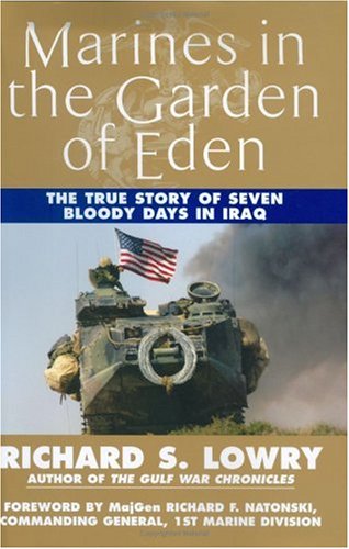 Marines in the Garden of Eden: The Battle for an Nasiriyah by Richard S. Lowry