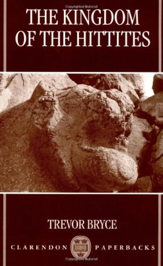 The kingdom of the Hittites by Trevor R. Bryce book cover