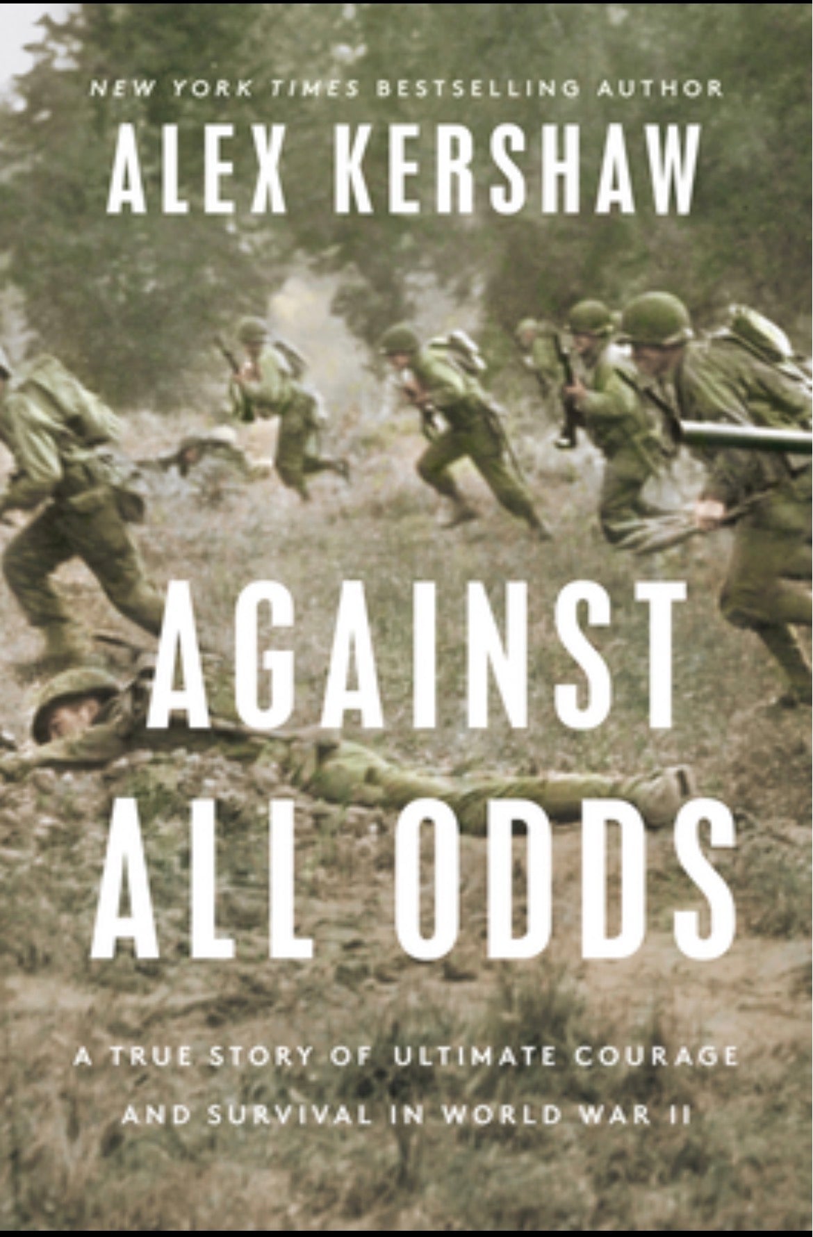 Against All Odds
By Alex Kershaw