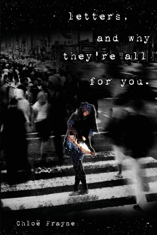 Letters, and Why They're All for You Book by Chloë Frayne