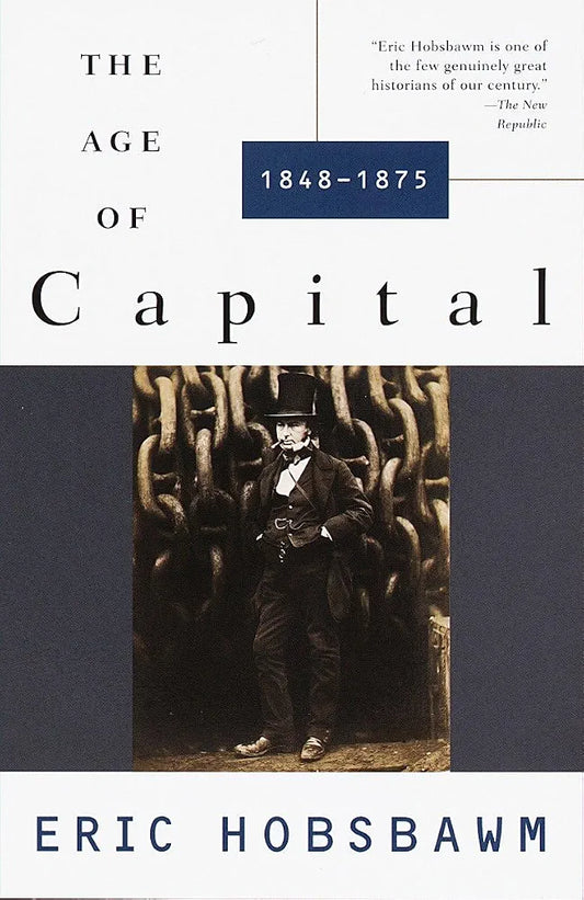 The Age of Capital: 1848–1875 by Eric Hobsbawm book cover