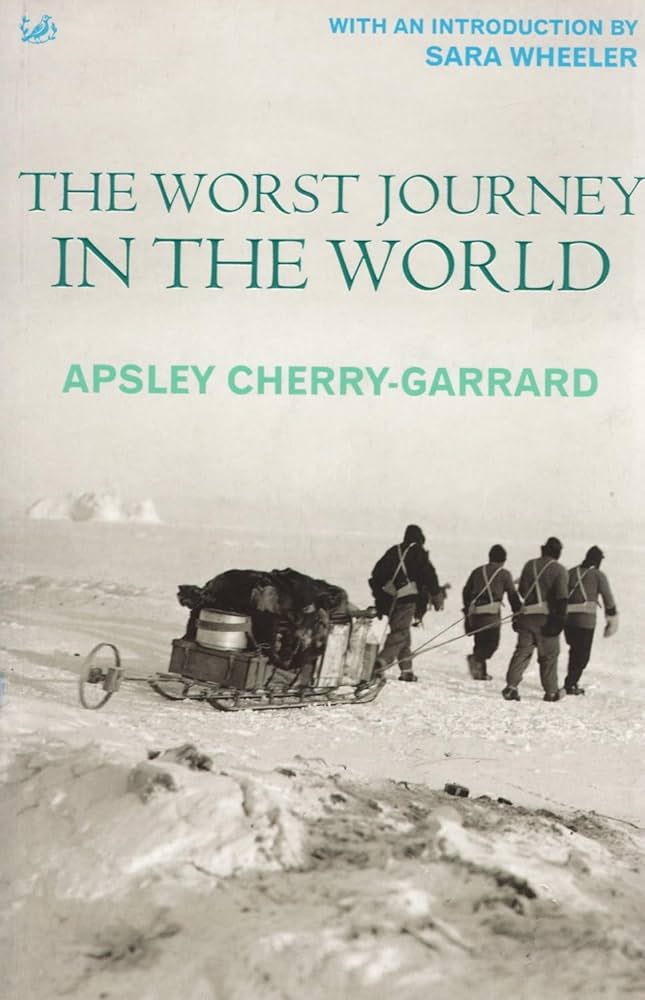 The Worst Journey in the World

by Apsley Cherry-Garrard