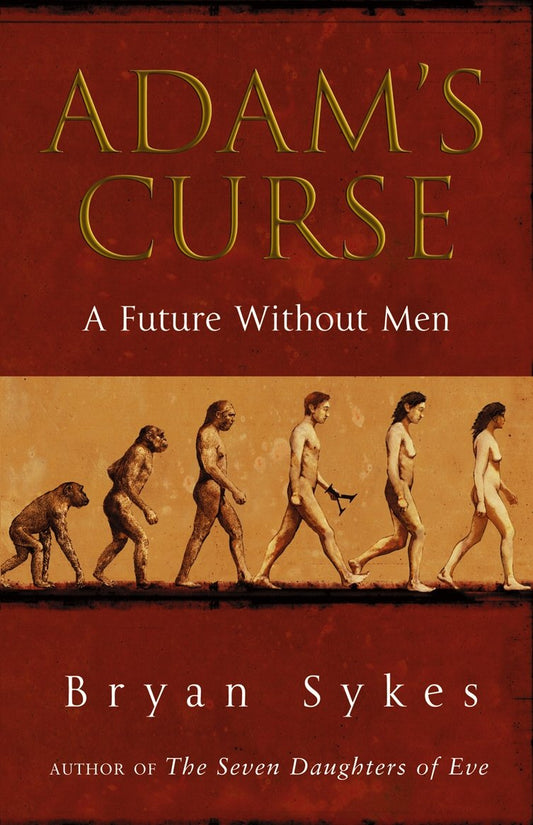 Adam’s Curse- A Future without Men