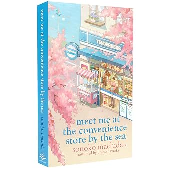 Meet Me at the Convenience Store by Sonoko Machida