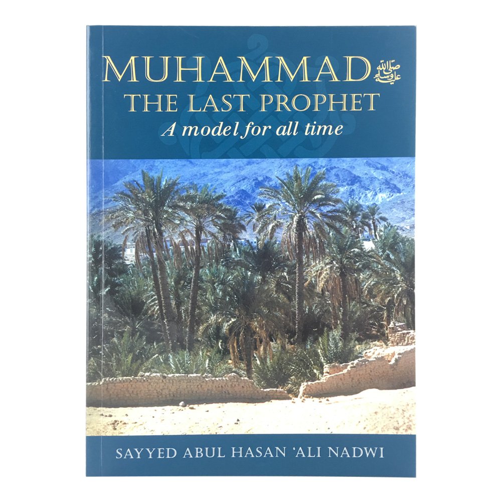 Muhammad: The Last Prophet by Sayyed Abul Hasan Ali Nadwi book cover