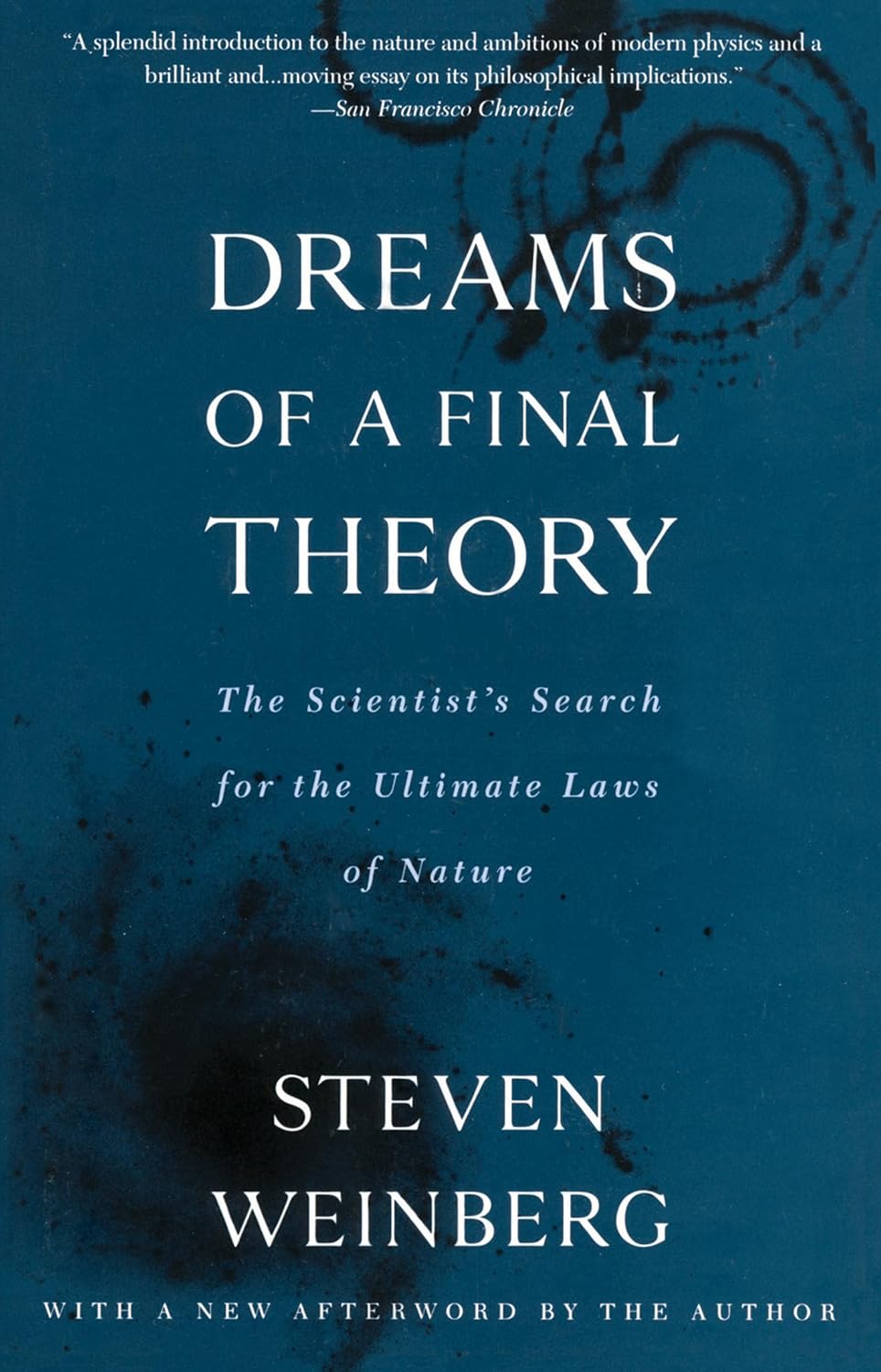 Dreams of a Final Theory: The Scientist’s Search for the Ultimate Laws of Nature