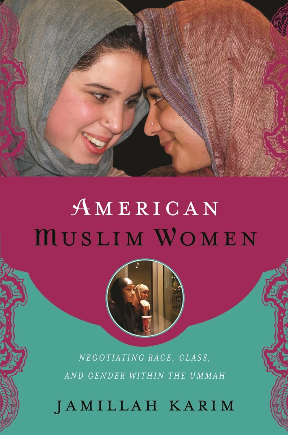 American Muslim Women: Negotiating Race, Class, and Gender within the Ummah book cover