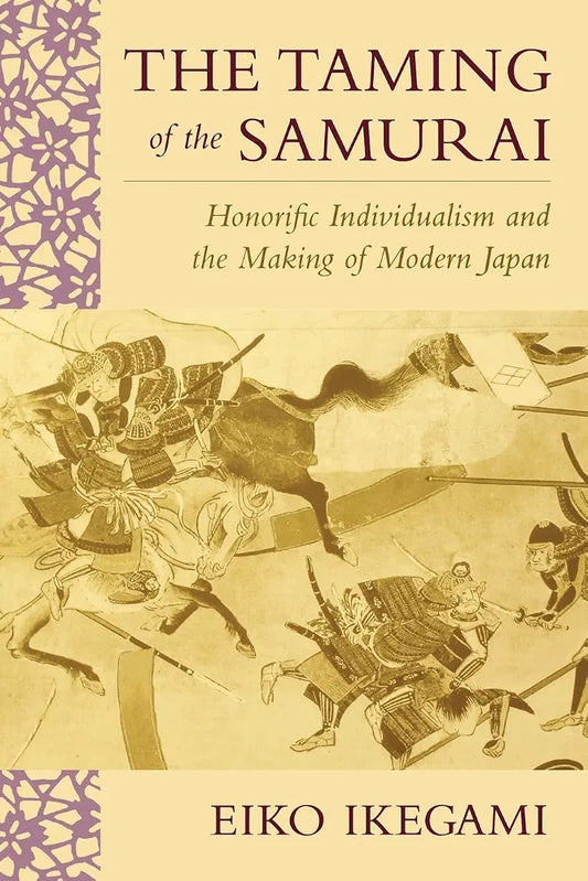 The Taming of the Samurai by Eiko Ikegami book cover