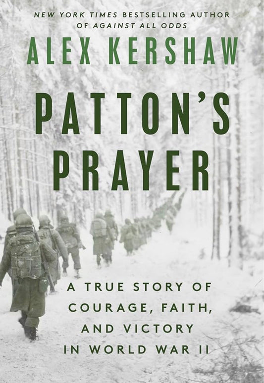 Patton’s Prayer
By Alex Kershaw