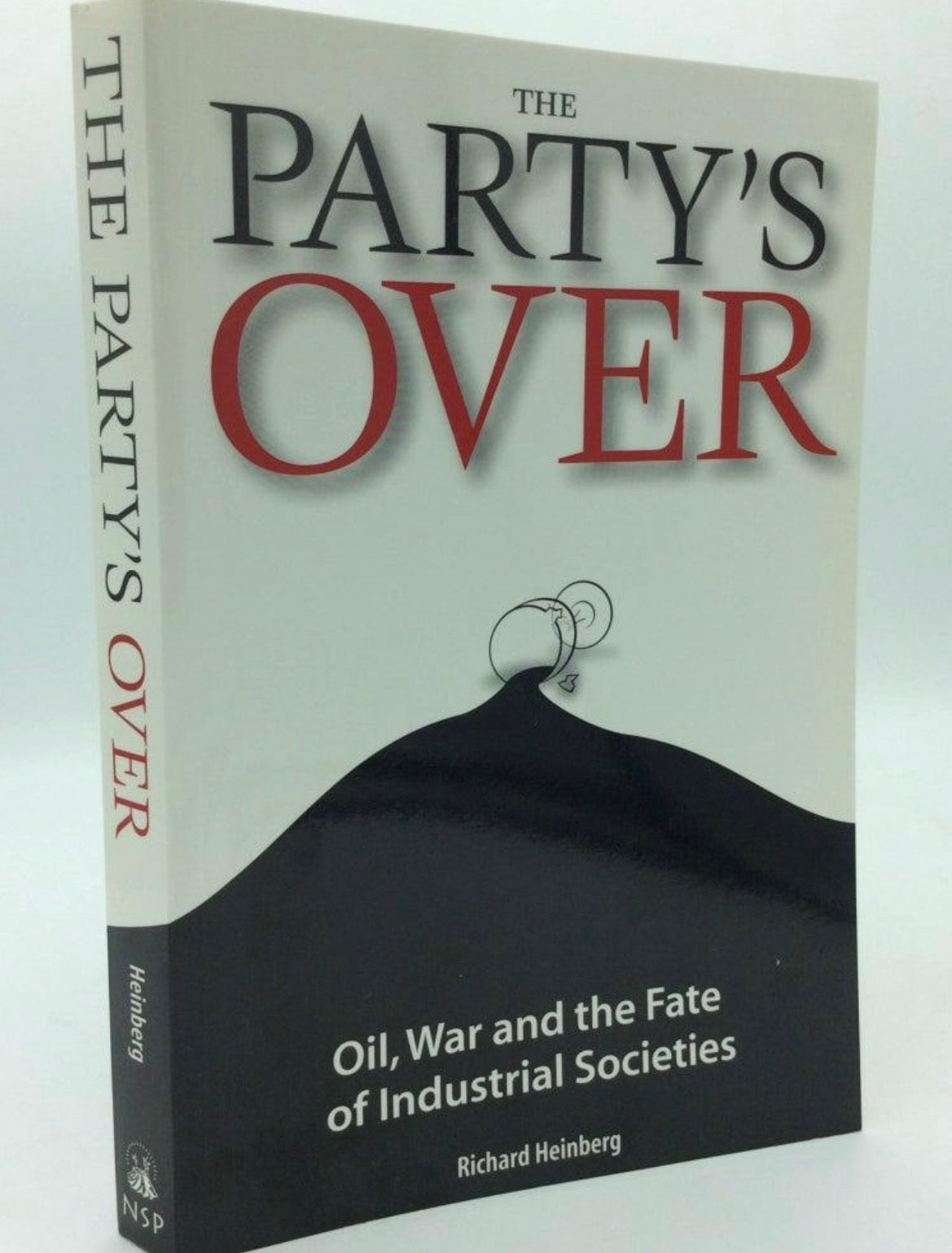 The Party’s Over: Oil, War and the Fate of Industrial Societies by Richard Heinberg