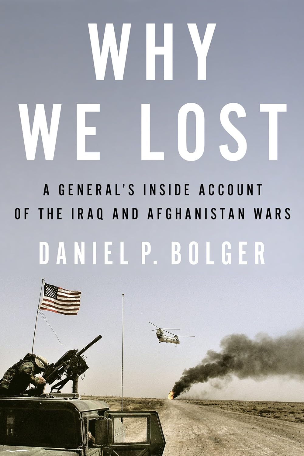 Why we lost by Daniel P. Bolger