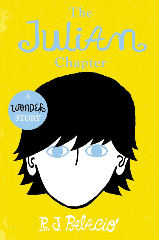 The Julian Chapter: A Wonder Story Book by R. J. Palacio