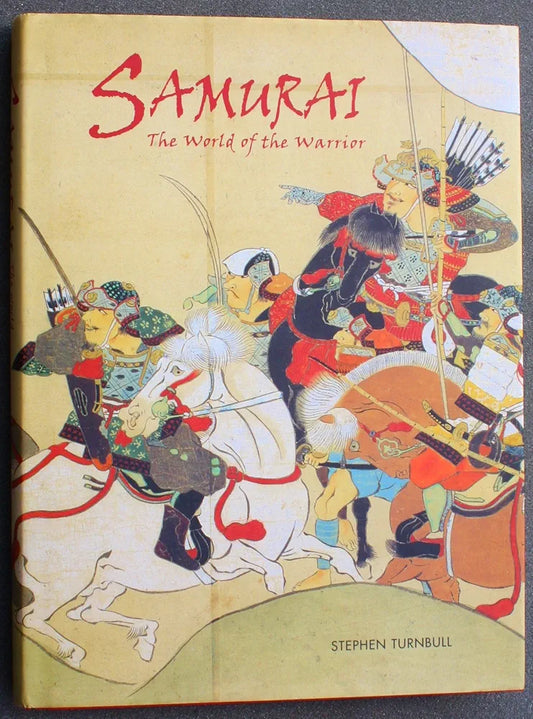Samurai: The World of the Warrior by Stephen Turnbull book cover