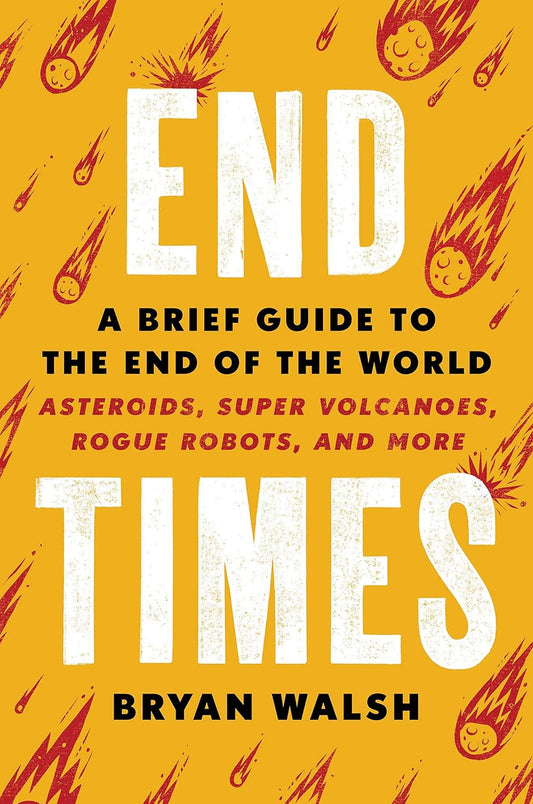End Times – A Brief Guide to the End of the World