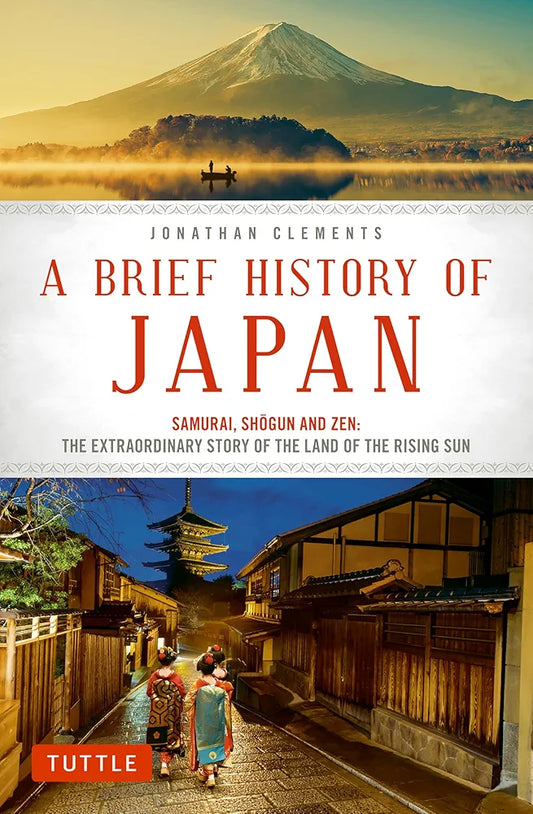 Brief History of Japan: Samurai, Shogun and Zen: The Extraordinary Story of the Land of the Rising Sun book cover