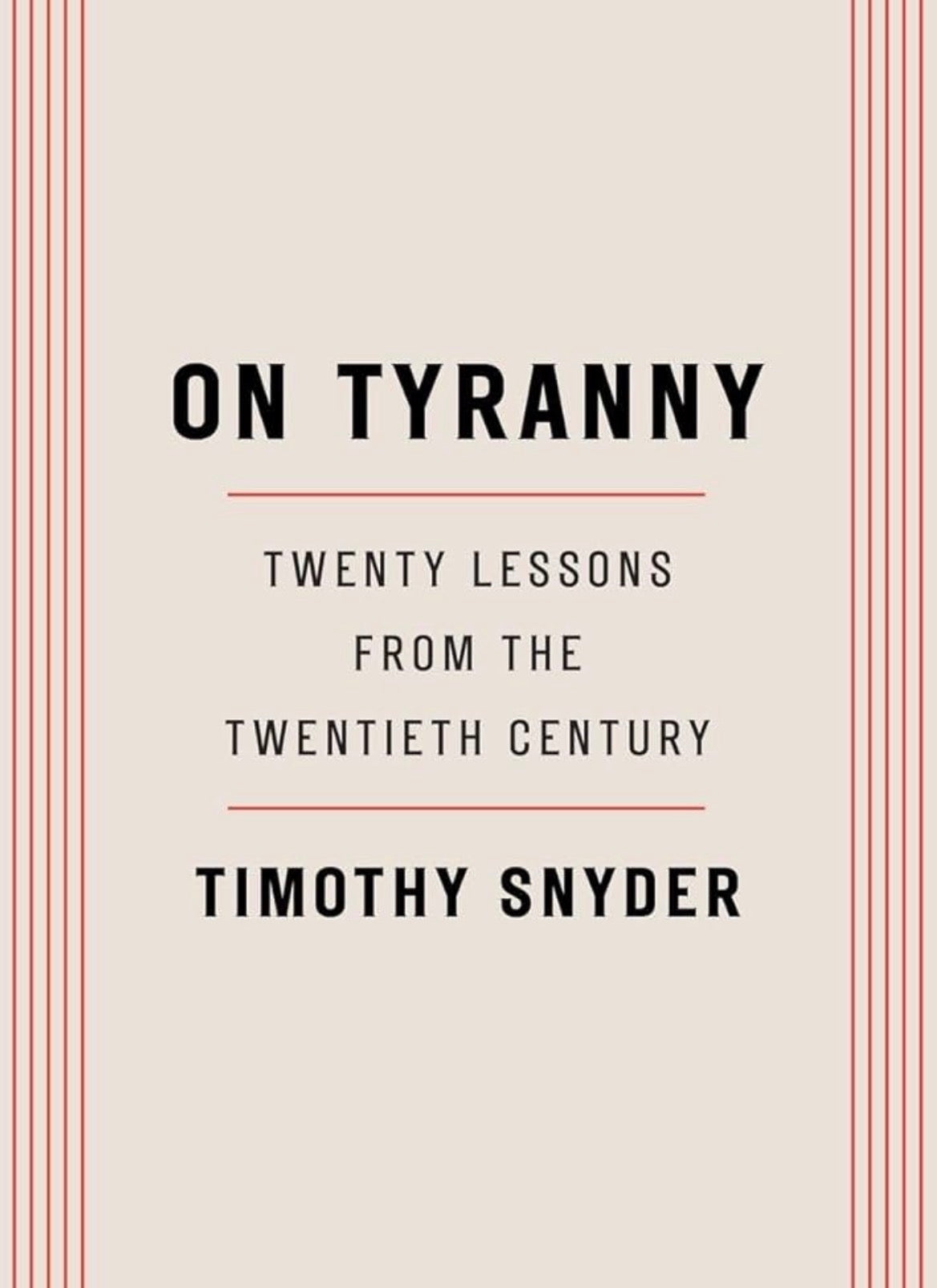 On Tyranny: Twenty Lessons from the Twentieth Century
By Timothy Snyder
