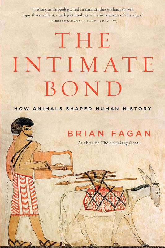 The Intimate Bond- How Animals Shaped Human History