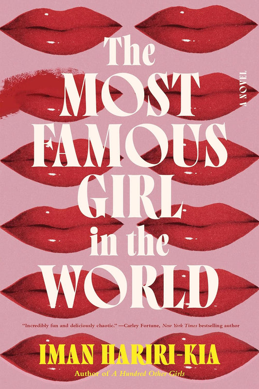 The Most Famous Girl in the World: A Novel by Iman Hariri-Kia book cover