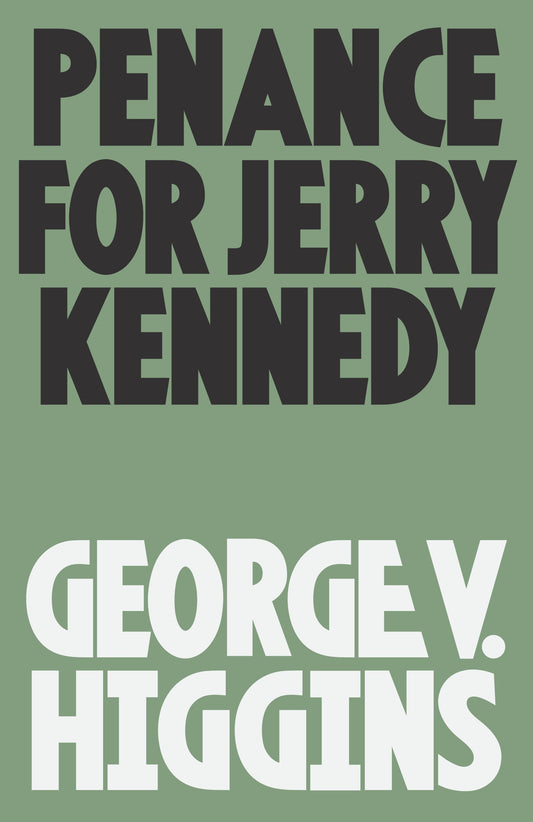 Penance for Jerry Kennedy Book by George V. Higgins book cover