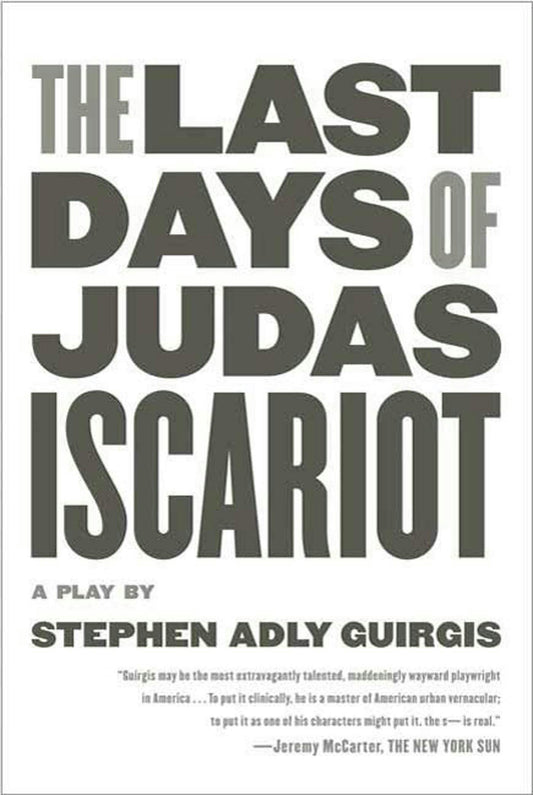The Last Days of Judas Iscariot Play by Stephen Adly Guirgis